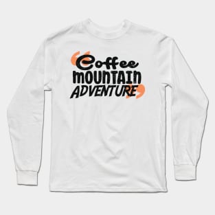 Coffee Mountain Adventure Long Sleeve T-Shirt